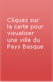 Cliquez sur la carte pour visualiser une ville du pays basque